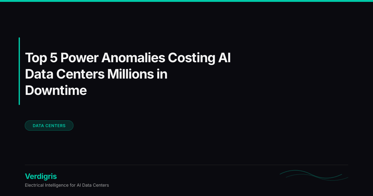 Top 5 Power Anomalies Costing AI Data Centers Millions in Downtime